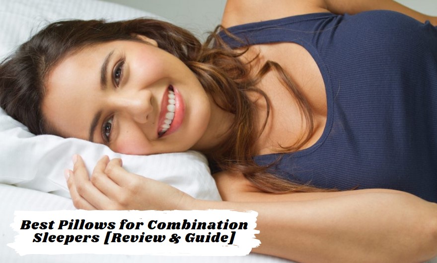 2021 Top 9 Best Pillows For Combination Sleepers [ Review And Guide ]